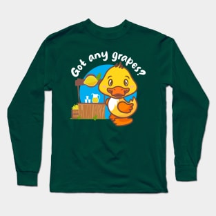 Got any grapes? Annoying duck (on dark colors) Long Sleeve T-Shirt